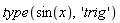 type(sin(x), 'trig')