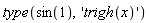type(sin(1), 'trigh(x)')