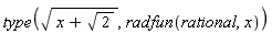 type(sqrt(x+sqrt(2)), radfun(rational, x))