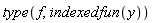 type(f, indexedfun(y))