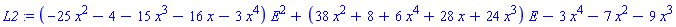 L2 := (-25*x^2-4-15*x^3-16*x-3*x^4)*E^2+(38*x^2+8+6*x^4+28*x+24*x^3)*E-3*x^4-7*x^2-9*x^3