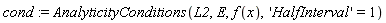 cond := AnalyticityConditions(L2, E, f(x), 'HalfInterval' = 1)