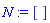 N := []