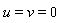 u = v and v = 0