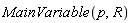 MainVariable(p, R)