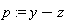 p := y-z