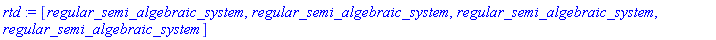 rtd := [regular_semi_algebraic_system, regular_semi_algebraic_system, regular_semi_algebraic_system, regular_semi_algebraic_system]