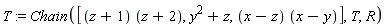 T := Chain([(z+1)*(z+2), y^2+z, (x-z)*(x-y)], T, R)