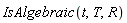 IsAlgebraic(t, T, R)