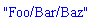 "Foo/Bar/Baz"
