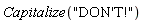 Capitalize("DON'T!")