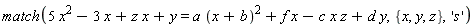 match(5*x^2-3*x+z*x+y = a*(x+b)^2+f*x-c*x*z+d*y, {x, y, z}, 's')