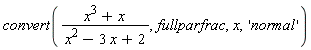 convert((x^3+x)/(x^2-3*x+2), fullparfrac, x, 'normal')