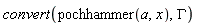 convert(pochhammer(a, x), GAMMA)