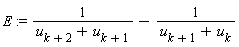 E := 1/(u[k+2]+u[k+1])-1/(u[k+1]+u[k])