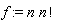 f := n*factorial(n)