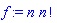 f := n*factorial(n)
