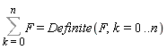Sum(F, k = 0 .. n) = Definite(F, k = 0 .. n)