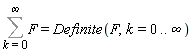 Sum(F, k = 0 .. infinity) = Definite(F, k = 0 .. infinity)