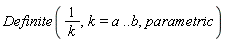 Definite(1/k, k = a .. b, parametric)