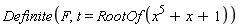 Definite(F, t = RootOf(x^5+x+1))