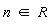 `in`(n, R)