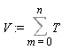 V := Sum(T, m = 0 .. n)