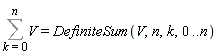 Sum(V, k = 0 .. n) = DefiniteSum(V, n, k, 0 .. n)