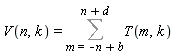 V(n, k) = Sum(T(m, k), m = -n+b .. n+d)