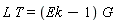L*T = (Ek-1)*G
