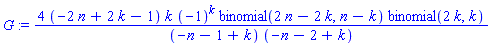 G := 4*(-2*n+2*k-1)*k*(-1)^k*binomial(2*n-2*k, n-k)*binomial(2*k, k)/((-n-1+k)*(-n-2+k))