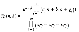 Tp(n, k) = u^n*v^k*(Product(factorial(a[i]*n+b[i]*k+g[i]), i = 1 .. l))/(Product(factorial(ap[i]+bp[i]+gp[i]), i = 1 .. m))