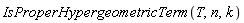 IsProperHypergeometricTerm(T, n, k)