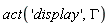 act('display', GAMMA)