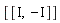 [[I, -I]]