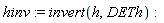 hinv := invert(h, DETh)