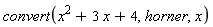 convert(x^2+3*x+4, horner, x)