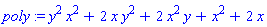 poly := y^2*x^2+2*x*y^2+2*x^2*y+x^2+2*x