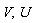 V, U