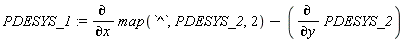 PDESYS_1 := diff(map(`^`, PDESYS_2, 2), x)-(diff(PDESYS_2, y))