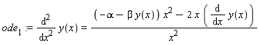 ode[1] := diff(y(x), x, x) = ((-alpha-beta*y(x))*x^2-2*x*(diff(y(x), x)))/x^2