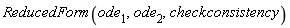ReducedForm(ode[1], ode[2], checkconsistency)