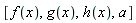 [f(x), g(x), h(x), a]