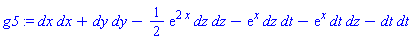 _DG([["tensor", M5, [["cov_bas", "cov_bas"], []]], [[[1, 1], 1], [[2, 2], 1], [[3, 3], -(1/2)*exp(2*x)], [[3, 4], -exp(x)], [[4, 3], -exp(x)], [[4, 4], -1]]])