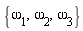 {omega[1], omega[2], omega[3]}