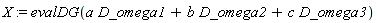 X := evalDG(a*D_omega1+b*D_omega2+c*D_omega3)