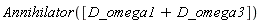 Annihilator([D_omega1+D_omega3])