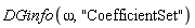 DGinfo(omega, "CoefficientSet")