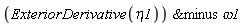 `&minus`(ExteriorDerivative(eta1), omega1)