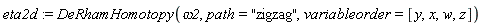 eta2d := DeRhamHomotopy(omega2, path = "zigzag", variableorder = [y, x, w, z])